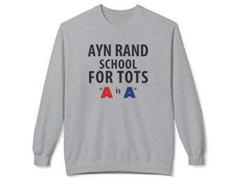 Funny Simpsons inspired Ayn Rand School for Tots Sweatshirt, A is A, Gift for Fans, TV Show Apparel, Cartoon