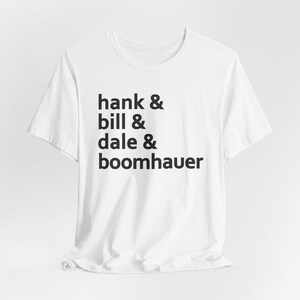 Hank Bill Dale Boomhauer Unisex Jersey Short Sleeve Tee