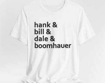 Hank Bill Dale Boomhauer, uniseks T-shirt van jersey met korte mouwen