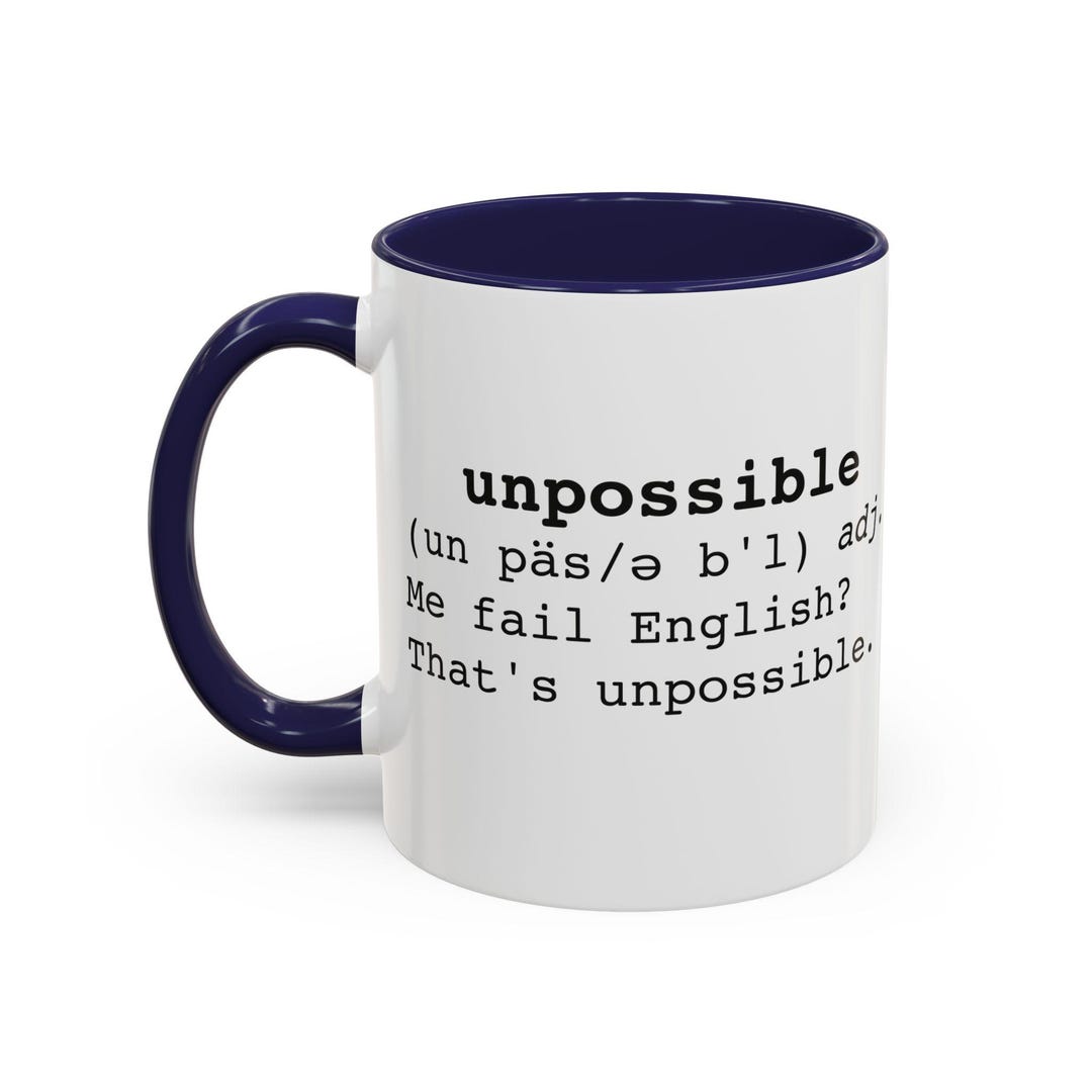 Me Fail English? That's Unpossible Quote Accent Coffee Mug (11oz or 15 ...