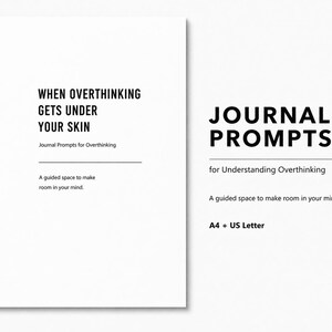 Könnte beinhalten: Ein weißes Dokument mit schwarzem Text: When Overthinking Gets Under Your Skin, Journal Prompts for Overthinking, A guided space to make room in your mind. Rechts steht: Journal Prompts for Understanding Overthinking, A guided space to make room in your mind, A4 + US Letter.