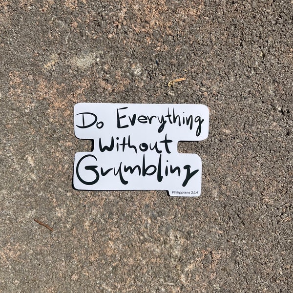Do everything without grumbling | Philippians 2:14 | Bible verse sticker | Vinyl Matte Die Cut Sticker