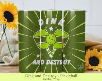"Pickleball Tumbler Wrap: Lustiges ""Dink and Destroy"" Design (PNG)"