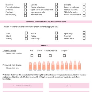 May include: A pink client intake form for a nail salon. The form asks for medical history, nail condition, preferred nail shape, and service type. It also includes spaces for client and technician signatures and dates.