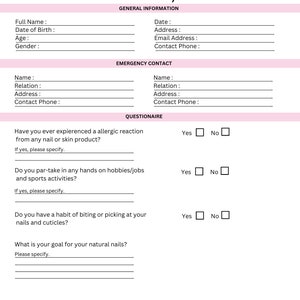May include: A client intake form for nail services. The form includes sections for general information, emergency contact, and a questionnaire. The questionnaire asks about allergies, hobbies, and nail biting habits.