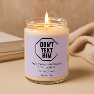 Don&#39;t Text Him Scented Soy Candle Self-Care Gift Relaxation Candle | Funny Gift for Friends Home Decor 9oz