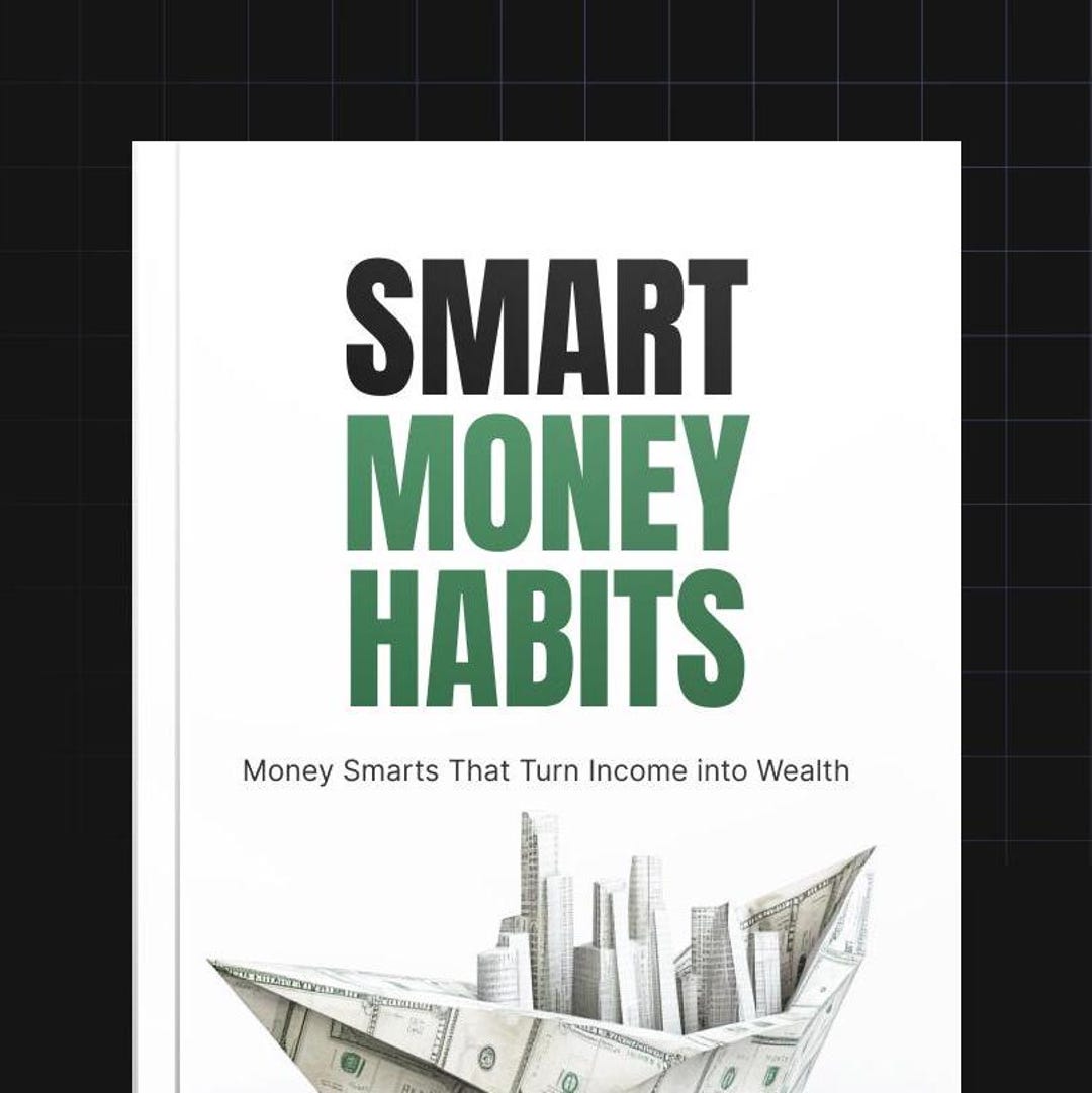 Smart Money Habits: A Step-by-step Guide to Financial Freedom & Wealth ...