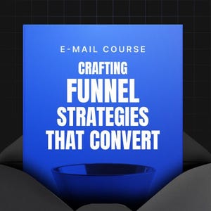 May include: A blue and white graphic with the text "E-MAIL COURSE CRAFTING FUNNEL STRATEGIES THAT CONVERT" on a blue background. A blue funnel is partially visible at the bottom of the graphic.