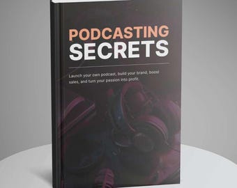 Podcasting Geheimnisse | Schritt-für-Schritt-Anleitung zum Starten und Wachsen eines erfolgreichen Podcasts