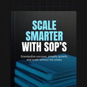 May include: A black book with the title "SCALE SMARTER WITH SOP'S" in white and blue text. The subtitle is "Standardize success, simplify growth, and scale without the stress".