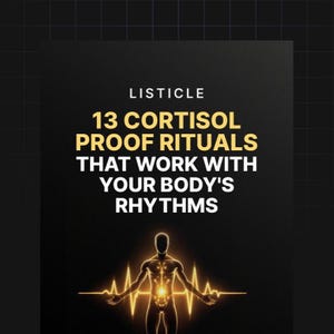 May include: A black and gold graphic with the title "13 Cortisol Proof Rituals That Work With Your Body's Rhythms." The image features a stylized human figure with a glowing center and a waveform design, suggesting health and wellness.