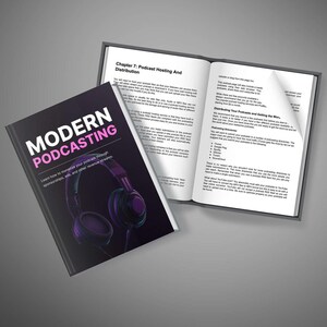 Könnte beinhalten: Ein geschlossenes Buch mit dem Titel "Modern Podcasting" mit einem schwarzen Einband und einem Bild von Kopfhörern auf dem Cover. Das Buch ist auf einer Seite mit dem Titel "Kapitel 7: Podcast-Hosting und -Verbreitung" aufgeschlagen.