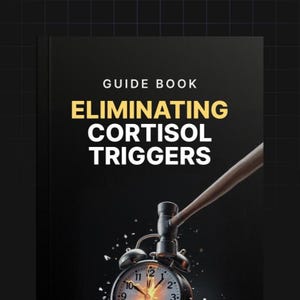 May include: A book cover with the title "ELIMINATING CORTISOL TRIGGERS" in white and yellow text. A hammer is about to strike a vintage alarm clock. The background is black.