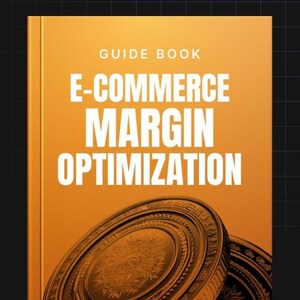 May include: A guide book with an orange cover featuring the title "E-COMMERCE MARGIN OPTIMIZATION" in large white letters. The words "GUIDE BOOK" are at the top. Two gold-colored coin illustrations are at the bottom of the cover.