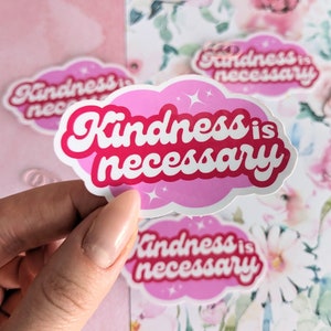 Sticker - Kindness is Necessary - Süße Aufkleber - Rosa, Wolke, glücklich, dekorativ - Be kind, verbreiten Kindness Aufkleber
