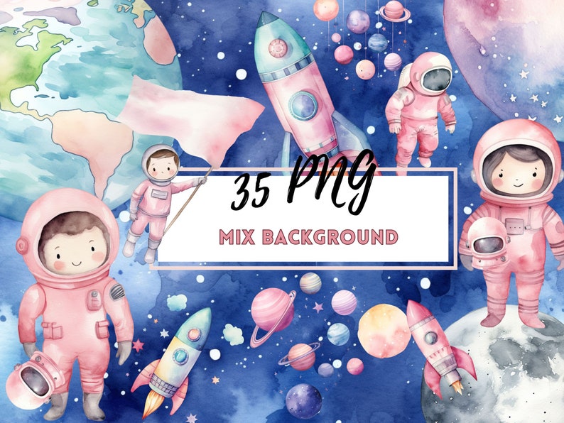 May include: Watercolor illustration of a space scene with planets, stars, and rockets. There are also astronauts in pink spacesuits. The text "35 PNG MIX BACKGROUND" is included in the image.