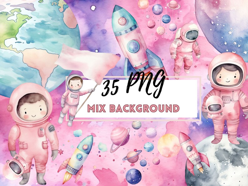 May include: Watercolor illustrations of astronauts, planets, and rockets in pink, blue, and white. The text "35 PNG MIX BACKGROUND" is on a white rectangle.