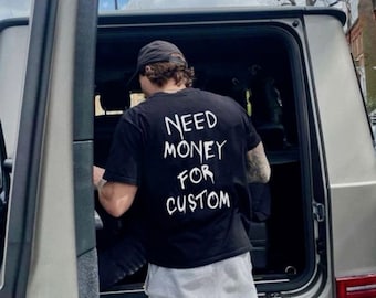 Need Money For Custom Relaxed Fit Tshirt