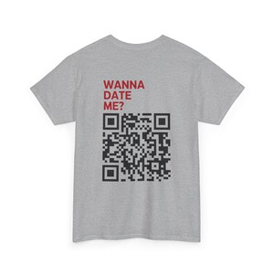 Wanna Date Me QR Code Tshirt image 10