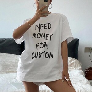 Need Money For Custom Text Unisex Shirt