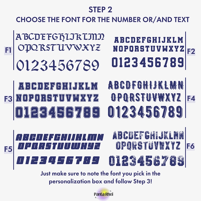May include: A font selection chart labelled STEP 2 CHOOSE THE FONT FOR THE NUMBER OR/AND TEXT featuring six distinct dark blue typeface styles labelled F1 through F6, each displaying the full alphabet and numbers 0 through 9 for customisation.