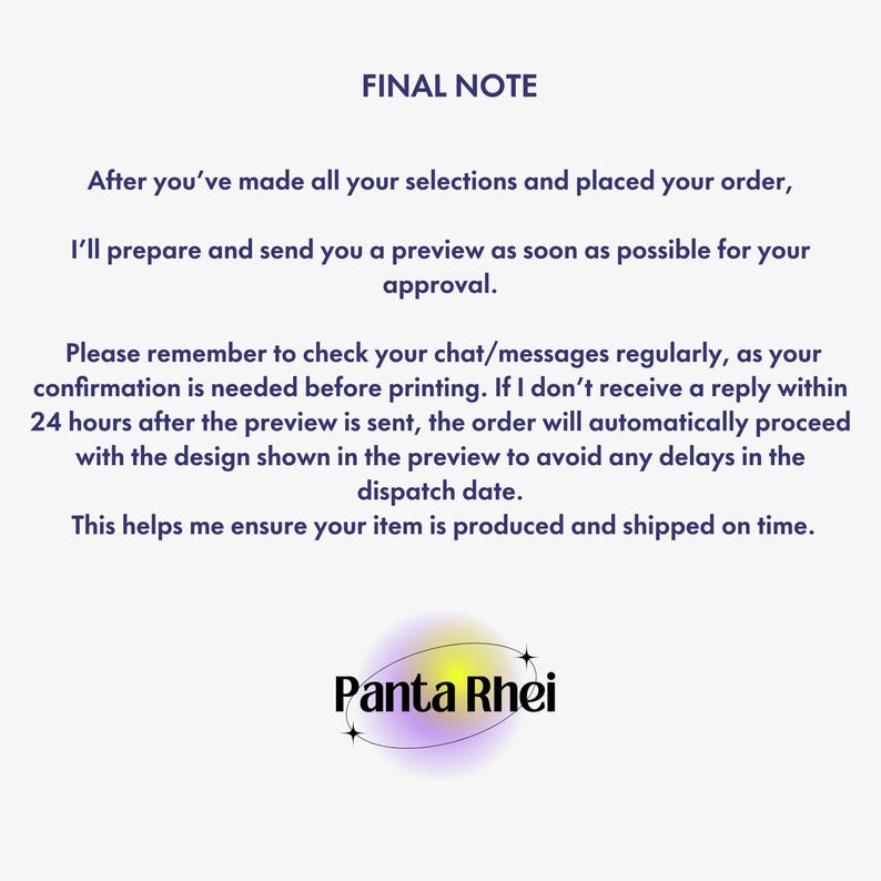 May include: A white informational graphic with dark blue text titled FINAL NOTE. It explains the order process, requiring customer approval of a preview within 24 hours. At the bottom, the text Panta Rhei appears inside a yellow and purple oval.