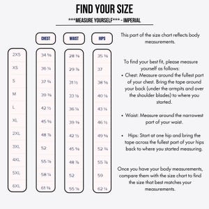 May include: A size chart titled FIND YOUR SIZE with the subtitle MEASURE YOURSELF - IMPERIAL. It lists sizes from 2XS to 6XL with corresponding chest, waist, and hip measurements in inches. Instructions for measuring the chest, waist, and hips are included.