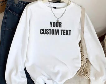 Your Customizable Text on Unisex Tshirt or Sweatshirt