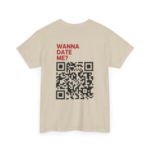 Wanna Date Me QR Code Tshirt image 9