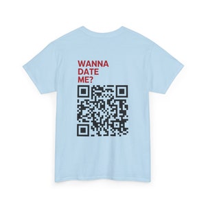 Wanna Date Me QR Code Tshirt image 6