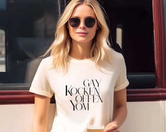 Gay Kocken Offen Yom Elegant Funny Yiddish Unisex Shirt | Gift for Jewish Men or Women | Funny Jewish Gift