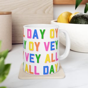 Rainbow Oy Vey All Day White Ceramic Mug | Jewish Humor | Yiddish Humor | Jewish Gift for Him/Her | Hanukkah Gift