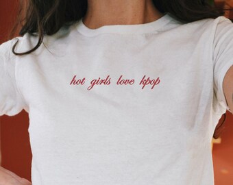 Hot Girls Love Kpop Embroidered Baby Tee, Kpop Shirt, Cute Summer Tshirt, Baby Tee y2k, Retro 2000s t-Shirt, Kpop Fandom Gifts for Friend