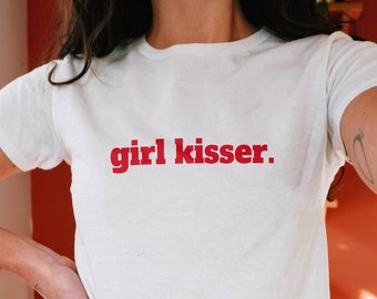 Girl Kisser Baby Tee, Funny Slogan Pride T-shirt, y2k Womens Fitted Baby Tees, y2k Summer Aesthetic Clothing, Red Queer Shirt