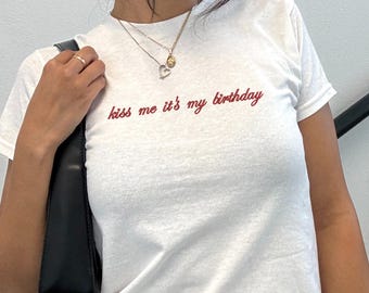 Kiss Me It's My Birthday Embroidered Baby Tee: Y2K Graphic Top