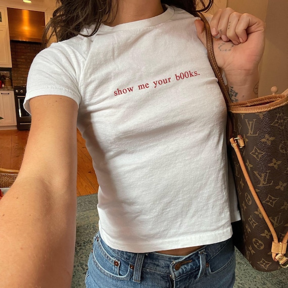 Show me your b00ks Embroidered Baby Tee, Y2K Aesthetic, Booktok Gifts for Friend, Smut Tshirt, Hot Girls Read Tee, Vintage Book Tee