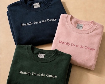 Mentally I'm at the Cottage Embroidered Sweatshirt, Cottagecore Crewneck, Cosy Weekend Jumper