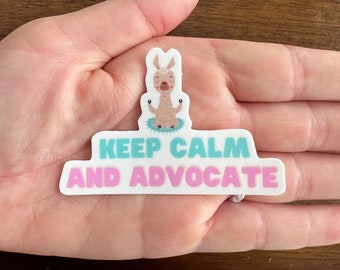 Keep Calm and Advocate Meditating Llama Sticker, advocacy sticker, computer sticker, water bottle sticker,  Water proof and durable
