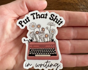 Put That Shit in Writing, computer sticker, water bottle sticker, special education, advocacy, durable and waterproof