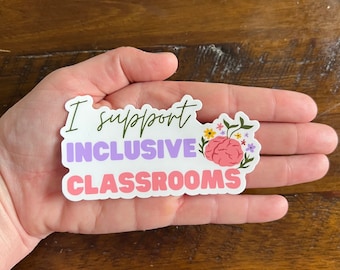 I Support Inclusive Classrooms Sticker, computer sticker, water bottle sticker, inclusive education, inclusion, durable and waterproof