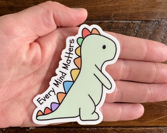 Every Mind Matters Dino Sticker, computer sticker, water bottle sticker, Dino sticker, neurodivergent, durable and waterproof