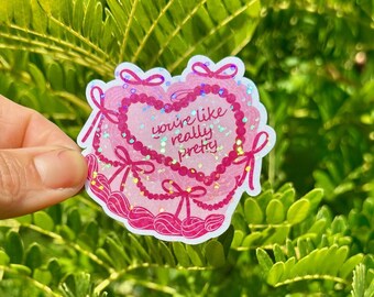 You're Like Really Pretty Sticker Coquette Sticker Coquette Cake Sticker You Are So Pretty Sticker Mean Girls Sticker Pink Coquette Cake
