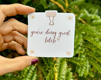 You're Doing Great Bitch Sticker Post It Note Sticker Sticky Note Sticker Motivational Sticker Inspirational Decal Inspirational Gift Kim K