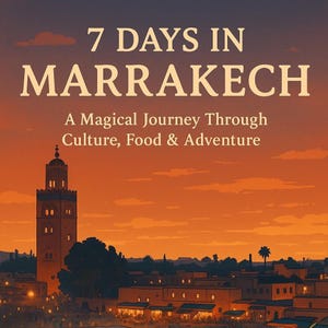 Itinerario de viaje a Marrakech: 7 días en Marruecos (Guía digital)