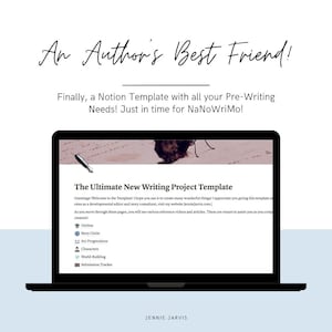May include: A laptop computer screen displaying a Notion template for writers. The template is titled "The Ultimate New Writing Project Template" and includes sections for outlining, story circle, arc progressions, characters, world building, and submission tracker. The text "Greetings! Welcome to the Template! I hope you use it to create many wonderful things! I appreciate you giving this template a rates as a developmental editor and story consultant, visit my website Jenniejarvis.com" is visible on the screen.