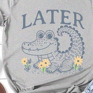 Later Alligator Shirt, Funny Shirts for Women, Retro Women's Shirts, Later Gator Tshirt, Alligator Shirts Funny Animal Shirt Fun Tshirts