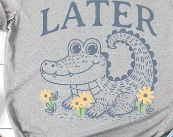 Later Alligator Shirt, Funny Shirts for Women, Retro Women's Shirts, Later Gator Tshirt, Alligator Shirts Funny Animal Shirt Fun Tshirts