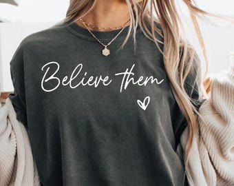 Believe Them Shirt, Domestic Violence Awareness T Shirt, Abuse Survivor Tee, Crisis Counselor Sweatshirt, Advocate