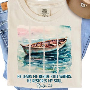 Christian Shirt He Leads Me Shirt, Bible Verse TShirt,  Religious Tees Women Men, Faith Gifts, Gift Still Waters Christian Shirts Psalm 23