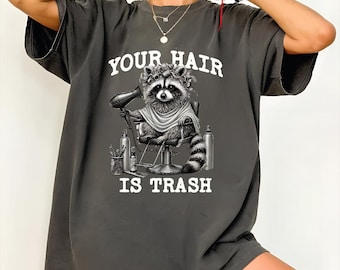 Funny Raccoon Hair Stylist Shirt: Snarky Alt Humor Tee